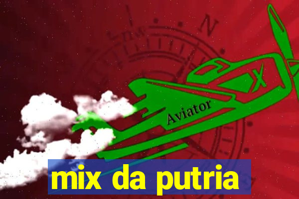 mix da putria